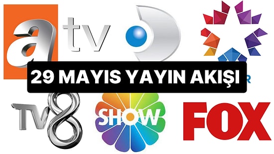 29 Mayıs Pazartesi TV Yayın Akışı: Bu Akşam Televizyonda Neler Var? FOX, TRT1, Show TV, Star TV, ATV, Kanal D