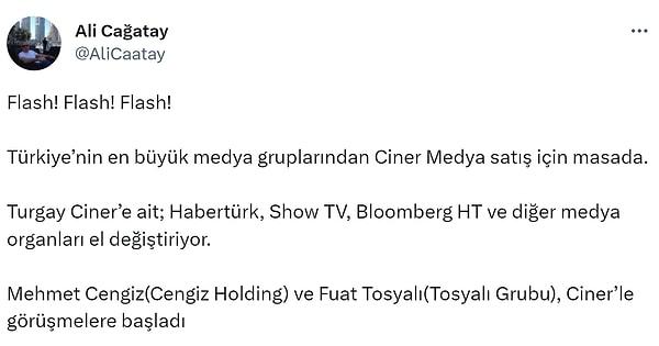 Çağatay, yaklaşık 1 saat sonra ise "Flash! Flash! Flash! Türkiye’nin en büyük medya gruplarından Ciner Medya satış için masada." paylaşımı ile kimlerin talip olduğunu da açıkladı.