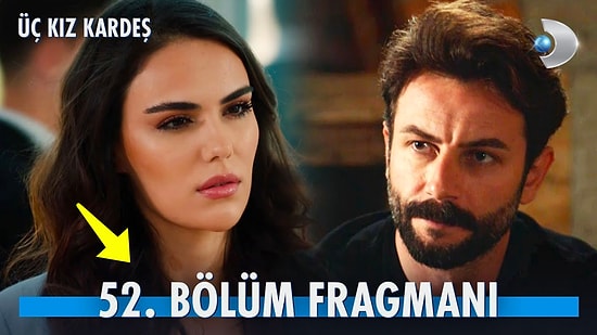 Üç Kız Kardeş Son Bölüm Fragmanı Yayınlandı! Üç Kız Kardeş 52. Bölüm Fragmanı ve Son Bölüm Özeti