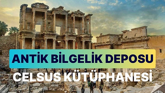 Celsus Kütüphanesi'nin Keşfi: Efes'in Eşsiz Mucizesinin Derin Tarihine Tanıklık Edin!