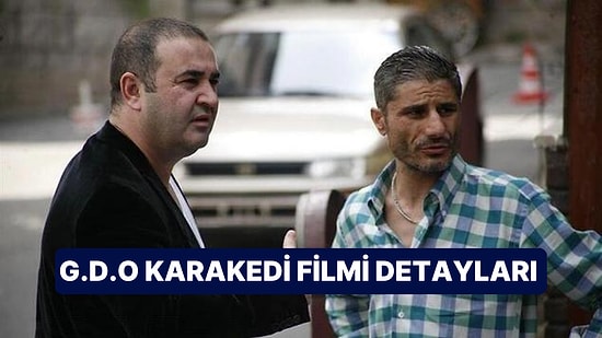 G.D.O. Karakedi Filminin Konusu Nedir, Oyuncuları Kimler? G.D.O. Karakedi Filmi Hakkında Merak Edilenler