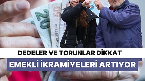Dedeler ve Torunlar Dikkat: Emeklilerin Bayram İkramiyeleri de Artıyor