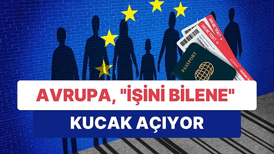 Vize Almanın Kolay Yolu Aranan Çalışan Olmak: Avrupa, "İşini Bilene" Kucak Açıyor