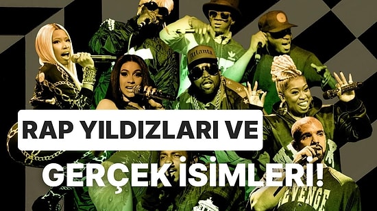 Rap Sanatçılarını Gerçek İsimleriyle Eşleştirebilir misin?