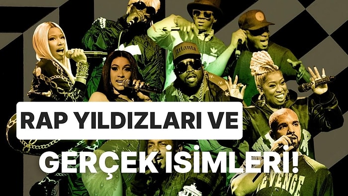 Rap Sanatçılarını Gerçek İsimleriyle Eşleştirebilir misin?