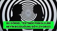 Görselde İlk Dikkatini Çeken Şeye Göre Senin Psikolojini Ne Bozuyor?