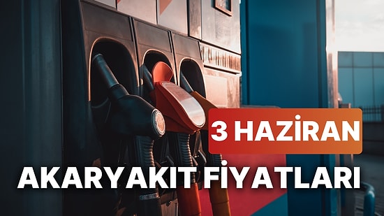 3 Haziran Cumartesi Güncel Akaryakıt Fiyatları: Brent Petrol, LPG, Motorin, Benzin Fiyatı Ne Kadar Oldu?