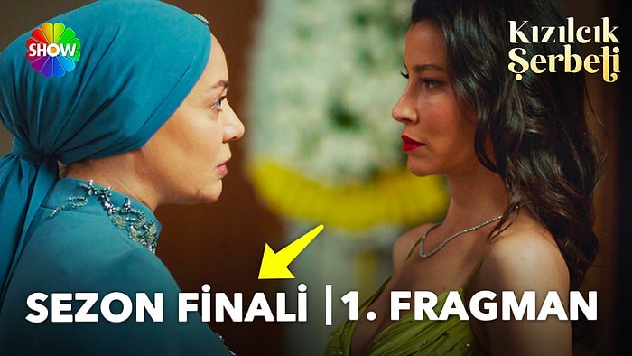 Kızılcık Şerbeti Sezon Finali  Fragmanı Yayınlandı! Kızılcık Şerbeti 29. Bölüm Fragmanı ve Son Bölüm Özeti