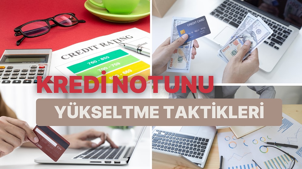 Kredi Notunu Yükseltmek İçin Mutlaka Dikkat Etmen Gereken 10 Durum