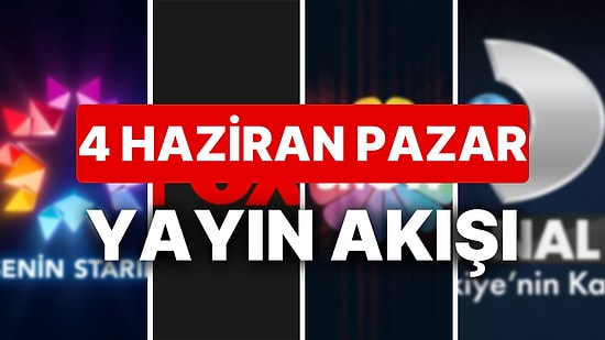 4 Haziran 2023 TV Yayın Akışı: Bu Akşam Televizyonda Neler Var? FOX, TV8, TRT1, Show TV, Star TV, ATV, Kanal D