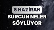 Günlük Burç Yorumuna Göre 6 Haziran Salı Günün Nasıl Geçecek?