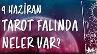 Tarot Falına Göre 9 Haziran Cuma Günü Senin İçin Nasıl Geçecek?