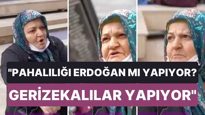 Dakikalarca Hayat Pahalılığından Şikayet Ettikten Sonra Hükümeti Öven Teyze Gündem Oldu