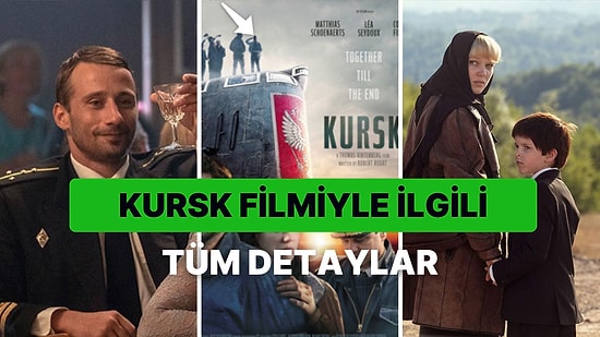 Kursk Filminin Konusu Nedir, Oyuncuları Kimler? Gerçek Hayattan Uyarlanan Kursk Filminin IMDB Puanı Kaç?
