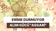 Asgari Ücretin Alım Gücü Nasıl Düştü? Yılbaşından Bu Yana Eriyen Maaşlar!