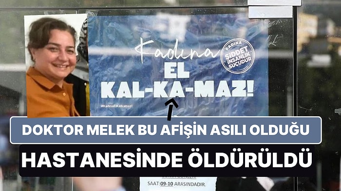 Doktor Melek, "Kadına El Kalkamaz" Afişinin Asılı Olduğu Hastanesinde Öldürüldü