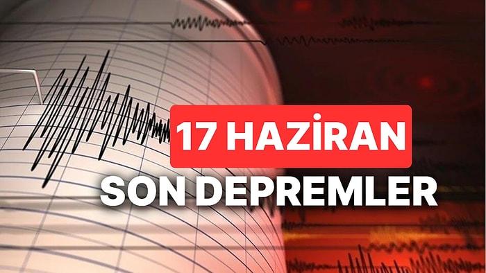17 Haziran Yine Deprem mi oldu? AFAD ve Kandilli Rasathanesi Son Depremler Listesi Sorgulama Ekranı