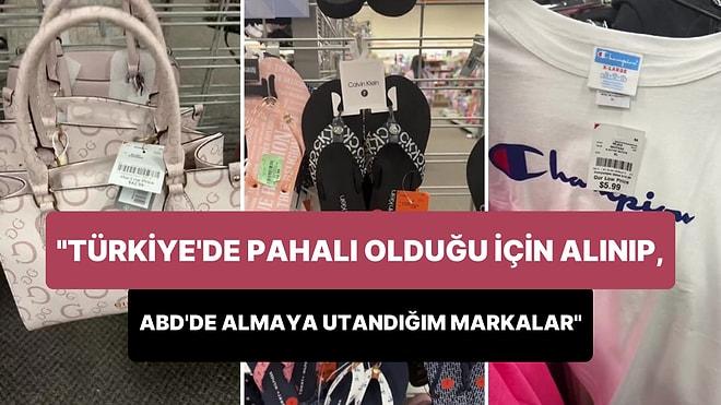 'Türkiye'de Pahalı Olduğu İçin Alınıp, Amerika'da Benim Almaya Utandığım Markalar' Paylaşımı Tartışma Yarattı