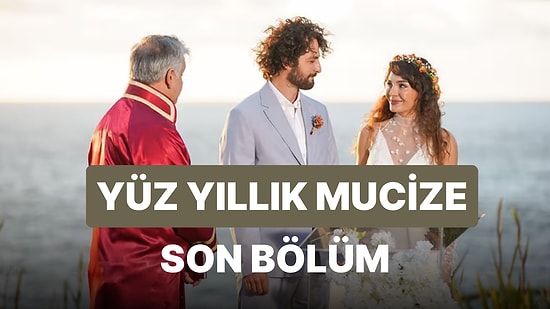 Yüz Yıllık Mucize 13. Bölüm İzle: Yüz Yıllık Mucize Son Bölüm Final Tek Parça Full İzle