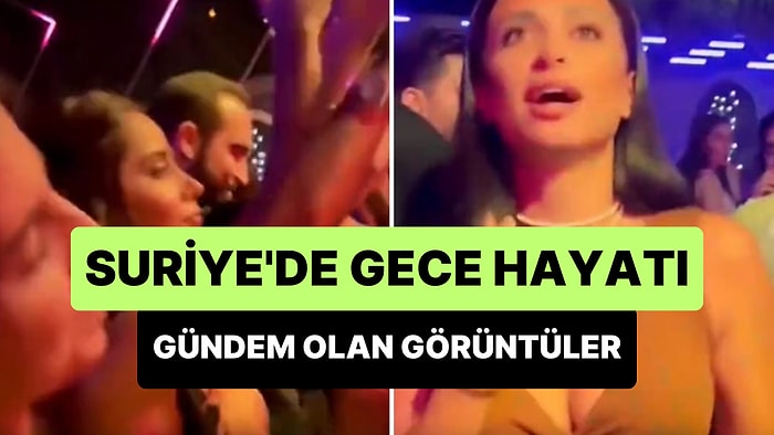 Suriye'deki Gece Hayatını Gösterdiği İddia Edilen Görüntüler Sosyal Medyada Gündem Oldu