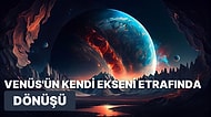 Venüs’ün Kendi Ekseni Etrafında Bir Kez Dönmesi Dünya’da Kaç Gün Sürer?