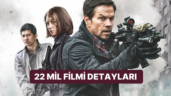 22 Mil (Mile 22) Filminin Konusu Nedir, Oyuncuları Kimler? 22 Mil Filmi Hakkında Merak Edilenler