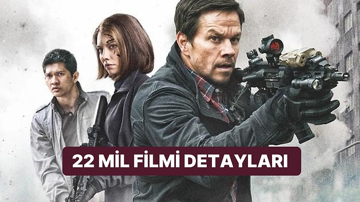 22 Mil (Mile 22) Filminin Konusu Nedir, Oyuncuları Kimler? 22 Mil Filmi Hakkında Merak Edilenler