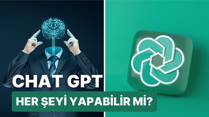 Hep Yapabildiklerine Odaklandık, Sıra Yapamadıklarında! ChatGPT ile Yapamayacağınız 12 Şey