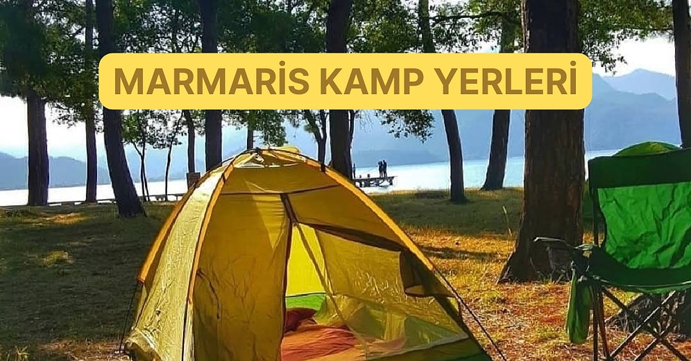 Mavi ve Yeşilin Buluştuğu Marmaris’te Kamp Yapabileceğiniz En İyi Koylar ve Yerler