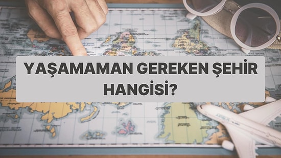 Doğum Tarihine Göre Asla Yaşamaman Gereken Şehir Hangisi?