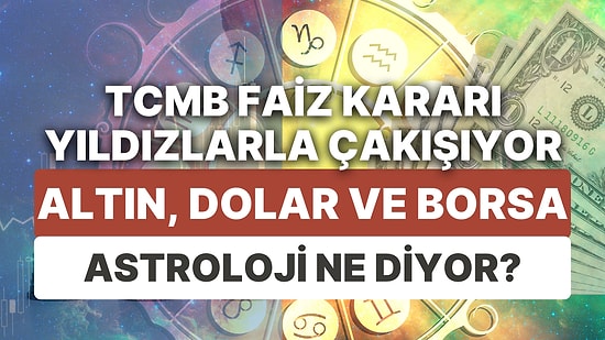 Finansal Piyasalara Yıldız Yorumu: 19-25 Haziran Haftası Altın, Dolar ve Borsa'da Astrolojik Beklentiler