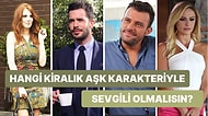Hangi Kiralık Aşk Karakteri İle Sevgili Olmalısın?