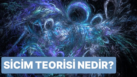 Sicim Teorisi Nedir? 4. Boyutun Ötesi Nerede?