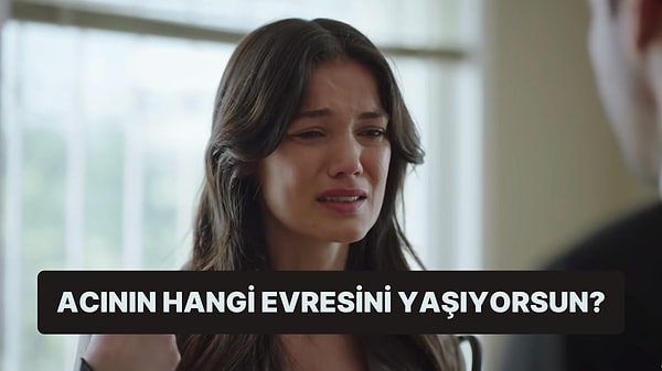 Sen Acının Hangi Evresindesin?