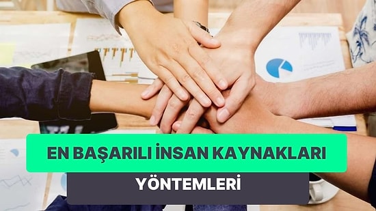 Çalışanlar ve Yöneticiler Arasındaki İletişimi Kuvvetlendirecek İnsan Kaynakları Yöntemleri