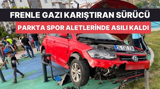 Fren Yerine Gaza Basan Sürücü Parktaki Spor Aletlerinde Asılı Kaldı