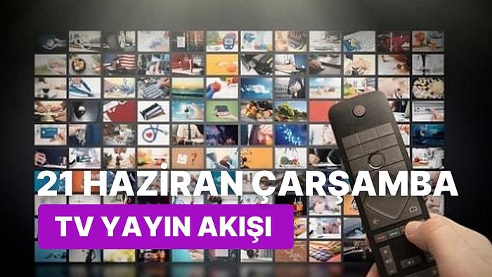 21 Haziran Çarşamba TV Yayın Akışı: Bugün Televizyonda Neler Var? FOX, Kanal D, ATV, Star, Show, TRT1, TV8