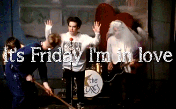 Friday i m in love the cure. Friday i'm in Love. Friday am in Love.