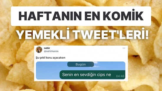 Yemeklerle İlgili Yaptıkları Eğlenceli Paylaşımlarla Herkesi Mizaha Doyuran Haftanın En Komik Tweet'leri!