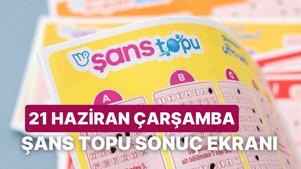 Şans Topu Sonuçları Açıklandı: 21 Haziran Çarşamba Şans Topu Sonuçları ve Kazandıran Numaralar