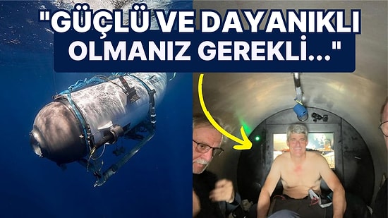 Titanik'e Tur Düzenleyen Denizaltına Daha Önce Binen Adam Yaşadıklarını Anlattı: "İntihar Girişimi Gibiydi..."