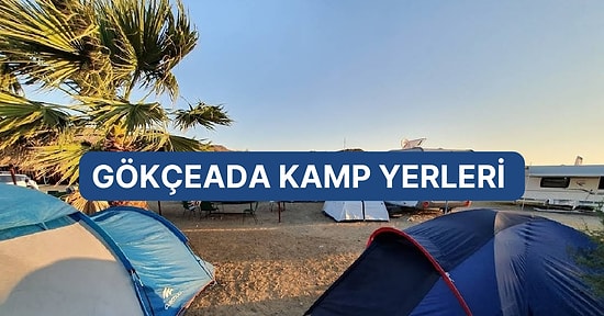 Yemyeşil Dokusu ve Muhteşem Deniziyle Gökçeada’da Kamp Yapabileceğiniz Yerler Rehberi