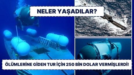 Titanik Enkazına Gezi Düzenlemek İsterken Kaybolan Titan Denizaltı Mürettebatı Son Saniyelerinde Neler Yaşadı?