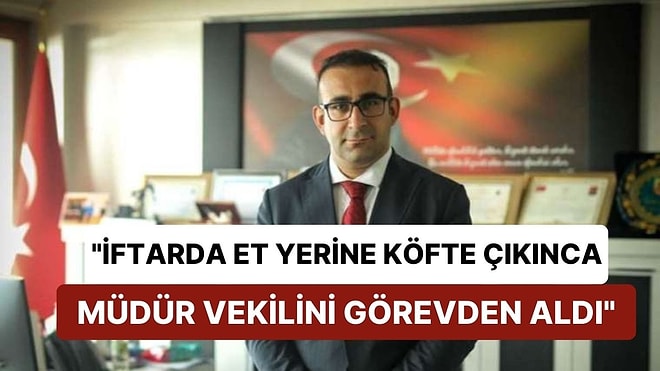 Kaymakam İftarda Yanlış Menü Çıkınca Yöneticiyi Görevden Almış