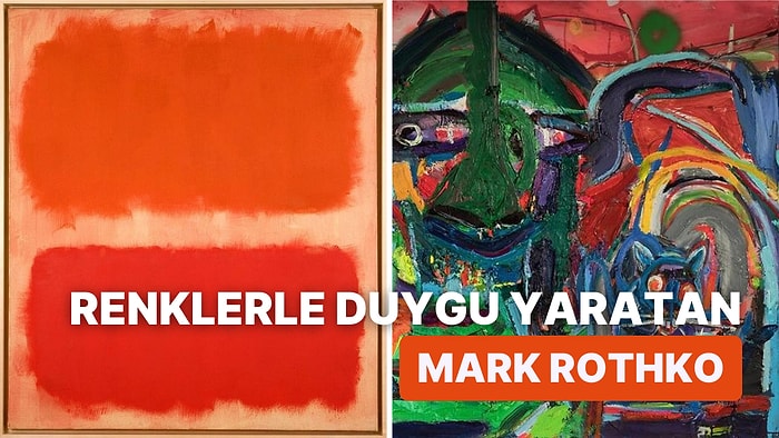 Basit Gibi Görünen Ama Karmaşık Eserleriyle Ön Plana Çıkan Mark Rothko Kimdir?