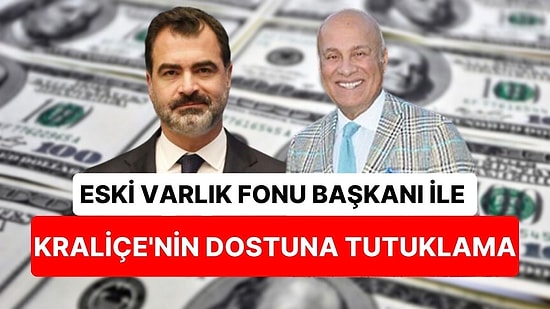 Eski Varlık Fonu Başkanı Mehmet Bostan, Devleti Zarara Uğrattığı Gerekçesi ile Tutuklandı