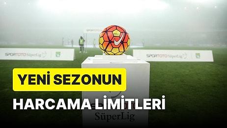 Hangi Takım Ne Kadar Limite Sahip? Süper Lig Kulüplerinin Yeni Sezondaki Harcama Limitleri Belli Oldu