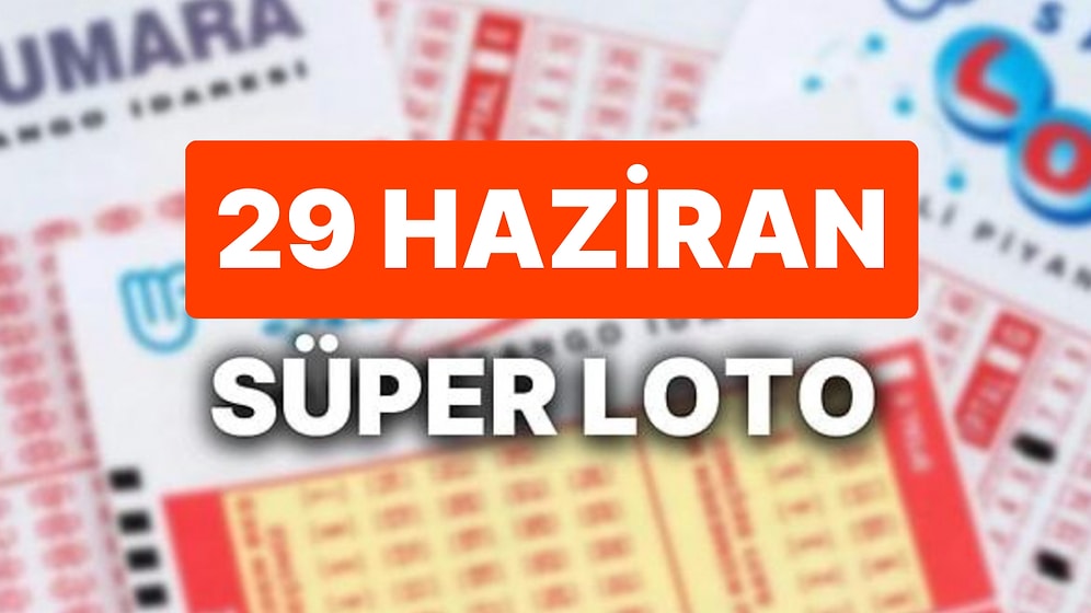 29 Haziran Süper Loto Sonuçları ve Kazandıran Numaralar: 29 Haziran Süper Loto Sonuç Sorgulama Sayfası
