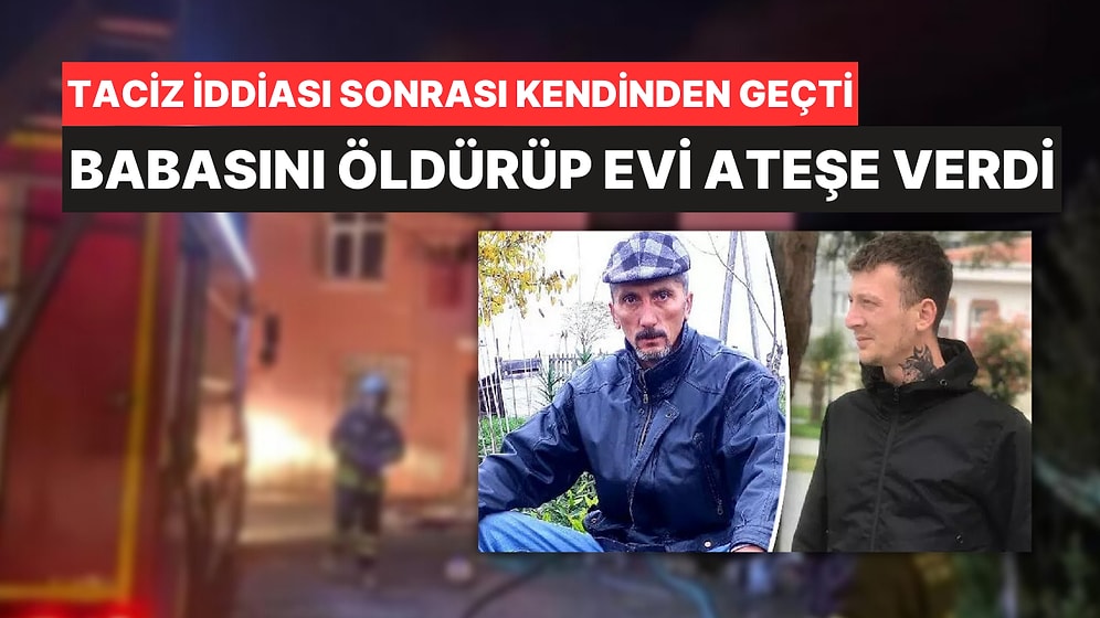 Eşini Taciz Ettiği İddiasıyla Babasını Öldürüp Evi Ateşe Verdi