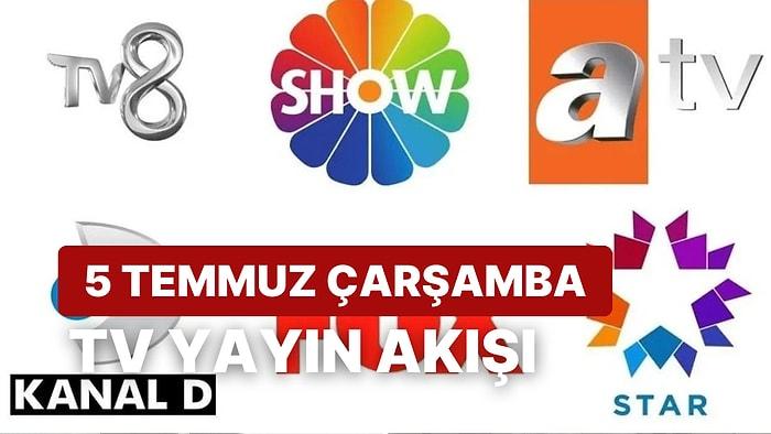 5 Temmuz Çarşamba Yayın Akışı: Bugün Televizyonda Neler Var? FOX, Kanal D, ATV, Star, Show, TRT, TV8